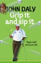 Golf My Own Damn Way: Playin' The Game And Lovin' Life - John Daly