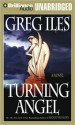 Turning Angel (Audio) - Greg Iles, Dick Hill