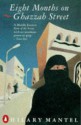 Eight Months On Ghazzah Street - Hilary Mantel