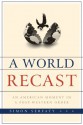 A World Recast: An American Moment in a Post-Western Order - Simon Serfaty