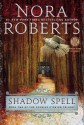 Shadow Spell - Nora Roberts