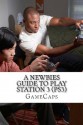 A Newbies Guide to Play Station 3 (PS3) - GameCaps