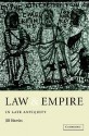 Law and Empire in Late Antiquity - Jill Harries