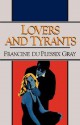 Lovers and Tyrants - Francine du Plessix Gray