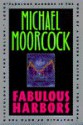 Fabulous Harbors - Michael Moorcock