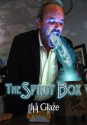 The Spirit Box - J.H. Glaze