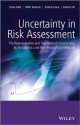 Uncertainty in Risk Assessment: The Representation and Treatment of Uncertainties by Probabilistic and Non-Probabilistic Methods - Terje Aven, Enrico Zio, Piero Baraldi, Roger Flage