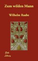 Zum Wilden Mann - Wilhelm Raabe