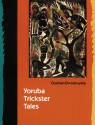 Yoruba Trickster Tales - Oyekan Owomoyela