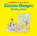 Curious George's First Day of School - Margret Rey, H.A. Rey