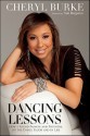 Dancing Lessons: How I Found Passion and Potential on the Dance Floor and in Life - Cheryl Burke