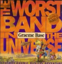 The Worst Band in the Universe - Graeme Base, Base