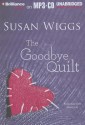 The Goodbye Quilt - Susan Wiggs, Tanya Eby