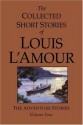 The Collected Short Stories of Louis L'Amour, Volume 4: The Adventure Stories - Louis L'Amour, Beau L'Amour