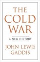 The Cold War - John Lewis Gaddis, Alan Sklar, Jay Gregory