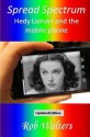 Spread Spectrum: Hedy Lamarr and the mobile phone - Rob Walters