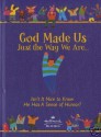 God Made Us Just the Way We Are Hallmark: Isn't It Nice to Know He Has a Sense of Humor? - Sue Buchanan, Barbara Johnson, Patsy Clairmont