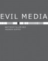 Evil Media - Andrew Goffey, Matthew Fuller