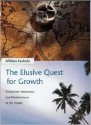 The Elusive Quest for Growth: Economists' Adventures and Misadventures in the Tropics - William Easterly