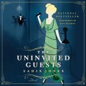 The Uninvited Guests (Audio) - Sadie Jones