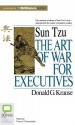 The Art of War for Executives - Donald G. Krause, Francis Greenslade