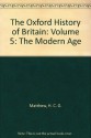 The Oxford History of Britain: Volume 5: The Modern Age - H.C.G. Matthew, Kenneth O. Morgan