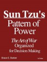 Sun Tzu's Pattern of Power, The Art of War Organized for Decision Making (Required for Strategy and Competitiveness coursework) - Brace E. Barber, Art Jacobs, Lionel Giles