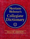 Merriam-Webster's Collegiate Dictionary, Deluxe Edition - Merriam-Webster