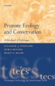 Primate Ecology and Conservation (Techniques in Ecology & Conservation) - Eleanor Sterling, Nora Bynum, Mary Blair