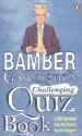 Bamber Gascoigne's Challenging Quiz Book - Bamber Gascoigne