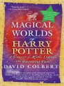 The Magical Worlds of Harry Potter (Revised Edition) - David Colbert