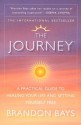 The Journey: A Practical Guide to Healing Your Life and Setting Yourself Free - Brandon Bays