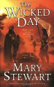 The Wicked Day - Mary Stewart