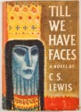 Till We Have Faces: A Myth Retold - C.S. Lewis