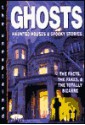 Ghosts: Haunted Houses & Spooky Stories: The Facts, the Fakes & the Totally Bizarre - John A. Guy