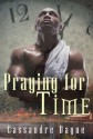 Praying for Time - Cassandre Dayne