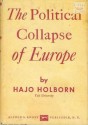 The Political Collapse of Europe - Hajo Holborn