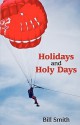 Holidays and Holy Days - Bill Smith