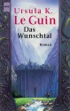 Das Wunschtal - Ursula K. Le Guin