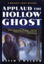 Applaud the Hollow Ghost - David J. Walker