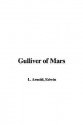 Gulliver of Mars - Edwin Lester Arnold