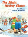 The Magic Hockey Skates - Allen Morgan, Michael Martchenko