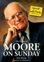 Gone Writing: The Poems of Moore on Sunday - Peter Moore