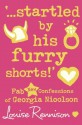 ...Startled by His Furry Shorts! (Confessions of Georgia Nicolson) - Louise Rennison