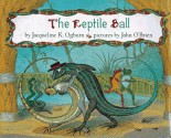 The Reptile Ball - Jacqueline K. Ogburn, John O'Brien