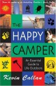 The Happy Camper: An Essential Guide to Life Outdoors - Kevin Callan