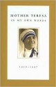 Mother Teresa: In My Own Words - Mother Teresa