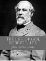 The Life of Gen. Robert E. Lee - John Esten Cooke, Desmond Gahan