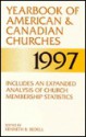 Yearbook Of American & Canadian Churches 1997: Prepared And Edited For The Communication Commission Of The National Council Of The Churches Of Christ In ... (Yearbook Of American And Canadian Churches) - Kenneth B. Bedell, National Council