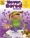 The Never-Bored Kid Book: Ages 5-6 - Jo Ellen Moore